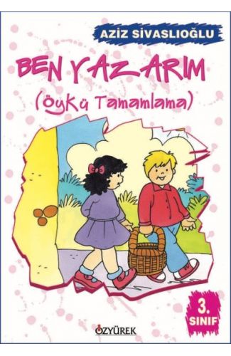 Ben Yazarım (Öykü Tamamlama) 3. Sınıf