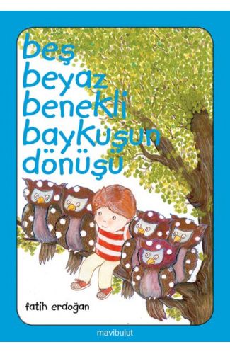 Beş Beyaz Benekli Baykuşun Dönüşü