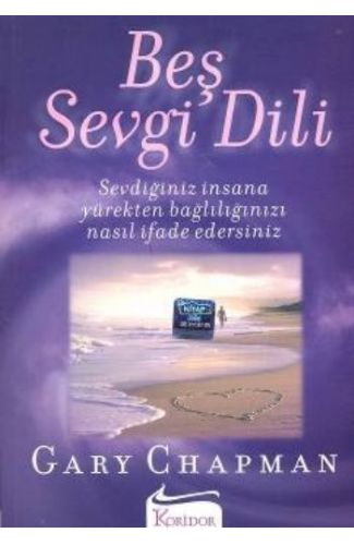 Beş Sevgi Dili- Sevdiğiniz İnsana Yürekten Bağlılığınızı Nasıl İfade Edersiniz