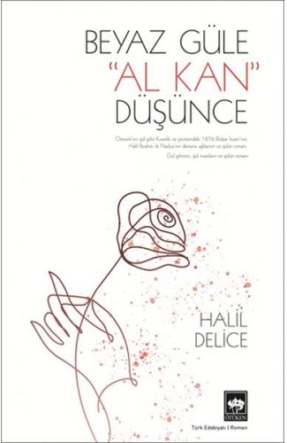 Beyaz Güle Al Kan Düşünce