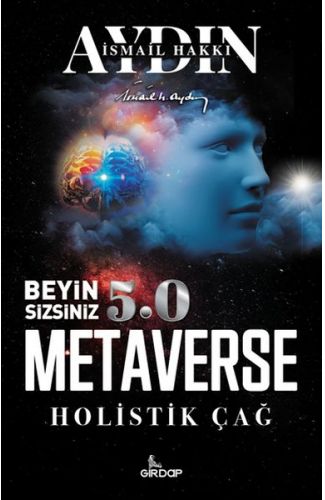Beyin Sizsiniz 5.0 - Metaverse  Holistik Çağ