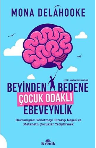 Beyinden Bedene Çocuk Odaklı Ebeveynlik