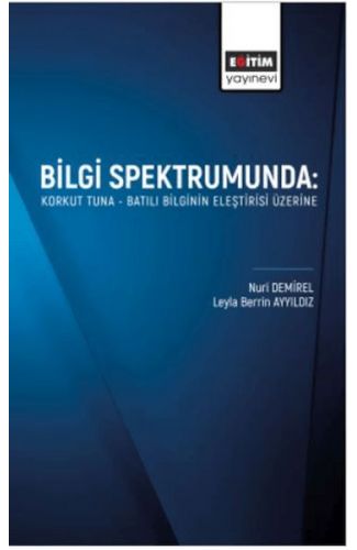 Bilgi Spektrumunda: Korkut Tuna- Batılı Bilginin Eleştirisi Üzerine