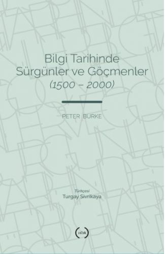 Bilgi Tarihinde Sürgünler Ve Göçmenler (1500 – 2000)