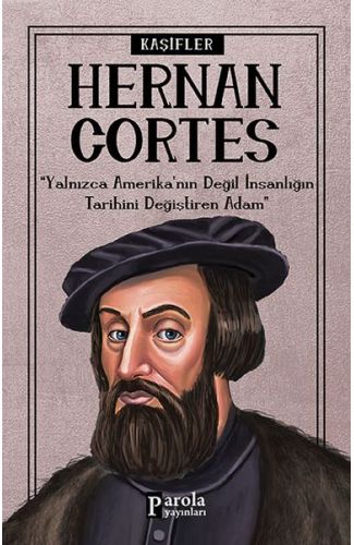 Bilime Yön Verenler: Hernan Cortes