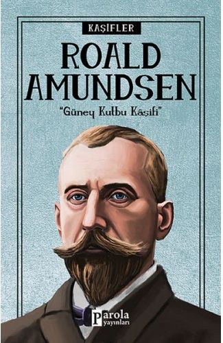 Bilime Yön Verenler: Roald Amundsen