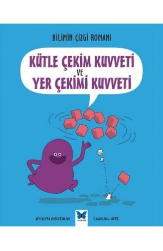 Bilimin Çizgi Romanı - Kütle Çekim Kuvveti ve Yer Çekimi Kuvveti