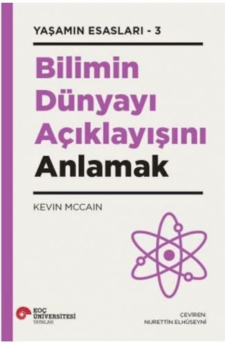 Bilimin Dünyayı Açıklayışını Anlamak