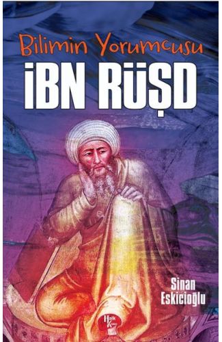Bilimin Yorumcusu - İbn Rüşd