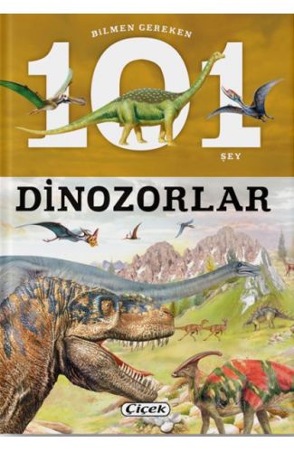 Bilmen Gereken 101 Şey - Dinozorlar