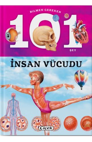 Bilmen Gereken 101 Şey - İnsan Vücudu