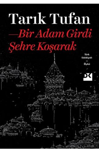 Bir Adam Girdi Şehre Koşarak