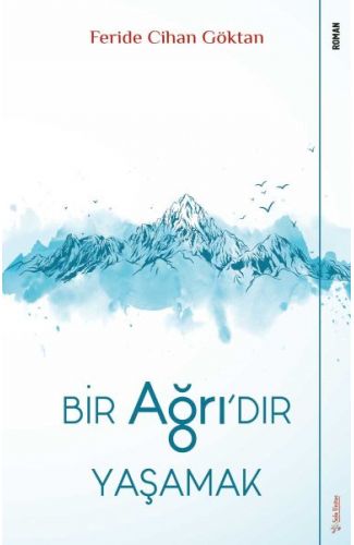 Bir Ağrı’dır Yaşamak