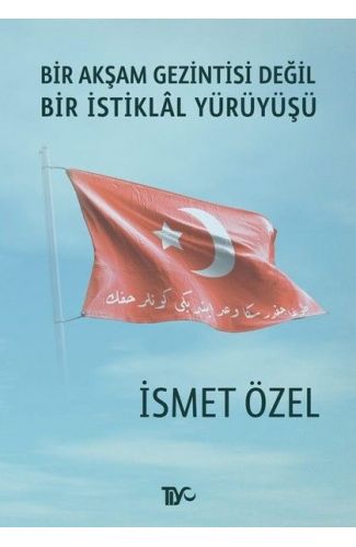 Bir Akşam Gezintisi Değil Bir İstiklal Yürüyüşü