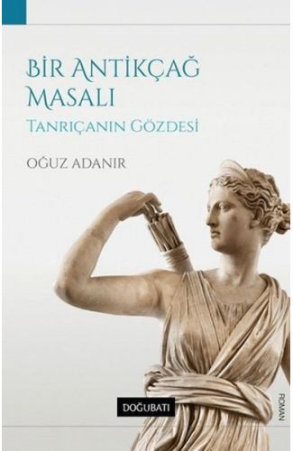 Bir Antikçağ Masalı Tanrıçanın Gözdesi