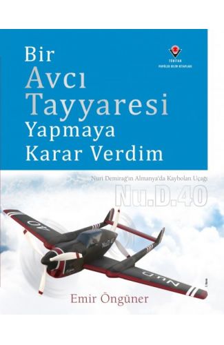 Bir Avcı Tayyaresi Yapmaya Karar Verdim