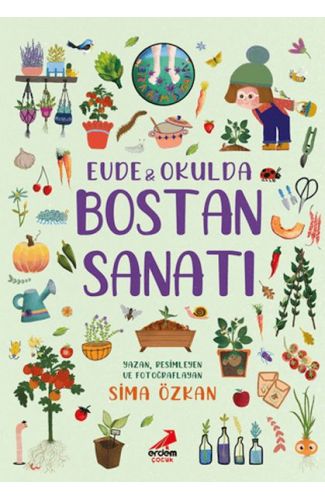 Bir Ayağım Doğada Serisi - Evde ve Okulda Bostan Sanatı