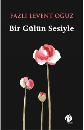 Bir Gülün Sesiyle