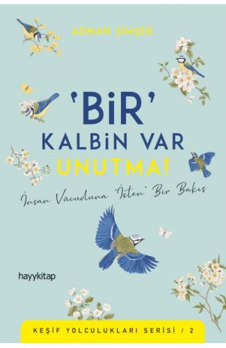 Bir Kalbin Var Unutma - Keşif Yolculukları Serisi  2