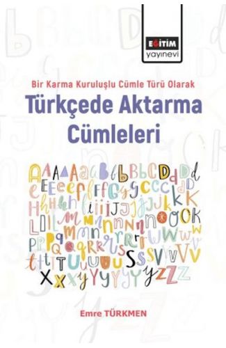 Bir Karma Kuruluşlu Cümle Türü Olarak Türkçede Aktarma Cümleleri