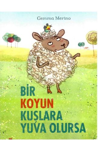 Bir Koyun Kuşlara Yuva Olursa