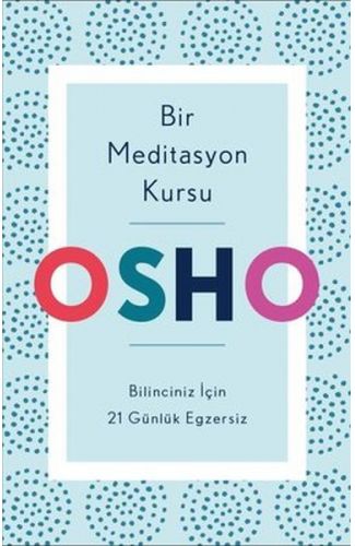Bir Meditasyon Kursu - Bilinciniz İçin 21 Günlük Egzersiz