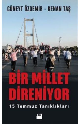 Bir Millet Direniyor 15 Temmuz Tanıklıkları