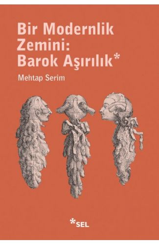 Bir Modernlik Zemini: Barok Aşırılık
