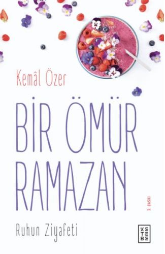 Bir Ömür Ramazan - Ruhun Ziyafeti
