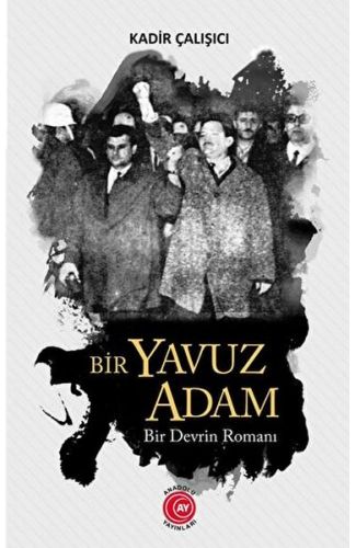 Bir Yavuz Adam Bir Devrin Romanı