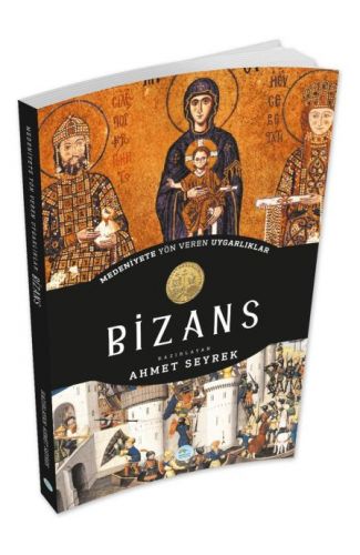 Bizans - Medeniyete Yön Veren Uygarlıklar