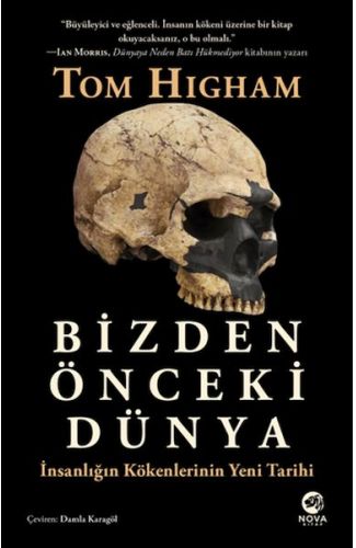 Bizden Önceki Dünya: İnsanlığın Kökenlerinin Yeni Tarihi