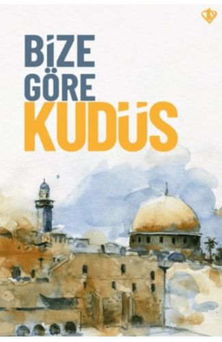 Bize Göre Kudüs
