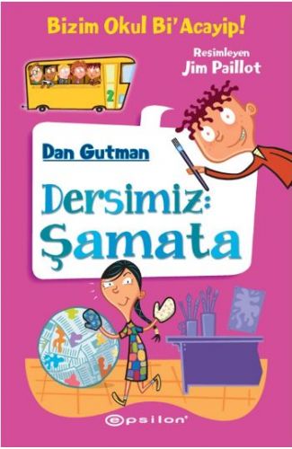 Bizim Okul Bi Acayip! 02 - Dersimiz: Şamata (Ciltli)