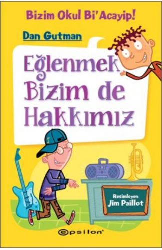 Bizim Okul Bi Acayip! 03 - Eğlenmek Bizim de Hakkımız (Ciltli)