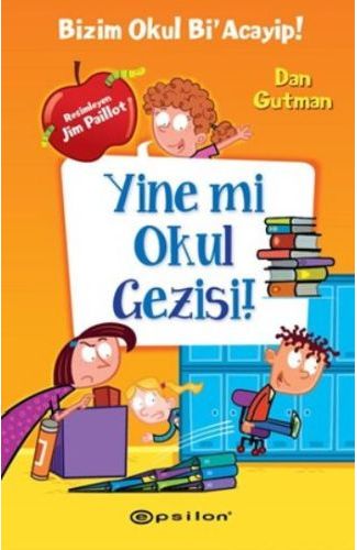 Bizim Okul Bi Acayip! 11 - Yine mi Okul Gezisi! (Ciltli)