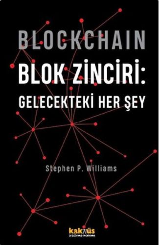 Blockchain Blok Zinciri - Gelecekteki Her Şey (Ciltli)