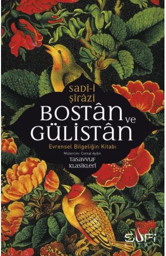 Bostan ve Gülistan & Evrensel Bilgeliğin Kitabı