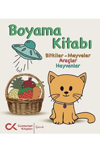 Boyama Kitabı -  Bitkiler-Meyveler, Araçlar, Hayvanlar