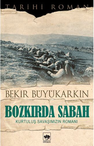 Bozkırda Sabah - Kurtuluş Savaşımızın Romanı