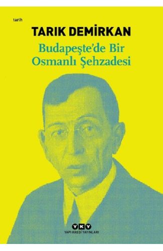 Budapeşte’de Bir Osmanlı Şehzadesi