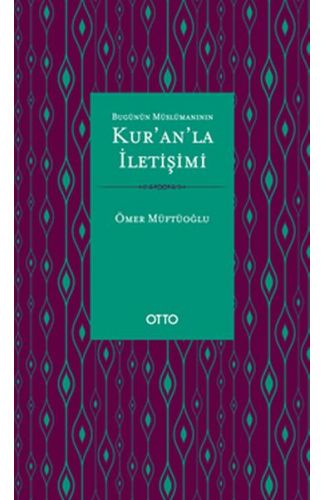 Bugünün Müslümanının Kur'an'la İletişimi