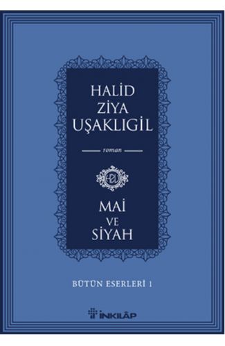 Bütün Eserleri 1 - Mai ve Siyah