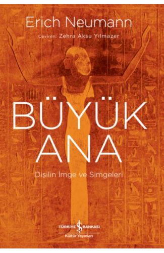 Büyük Ana – Dişilin İmge Ve Simgeleri