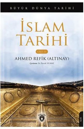 Büyük Dünya Tarihi - İslam Tarihi (Cilt 5)