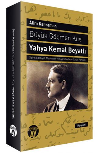 Büyük Göçmen Kuş: Yahya Kemal Beyatlı