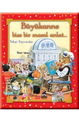 Büyükanne Bize Bir Masal Anlat... (Ciltli)  Vahşi Hayvanlar