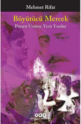Büyütücü Mercek - Proust Üstüne Yeni Yazılar