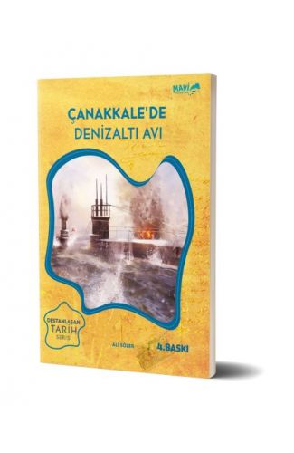 Çanakkale'de Denizaltı Avı / Destanlaşan Tarih Serisi 1