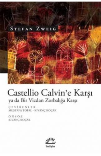 Castellio Calvin'e Karşı ya da Bir Vicdan Zorbalığa Karşı
